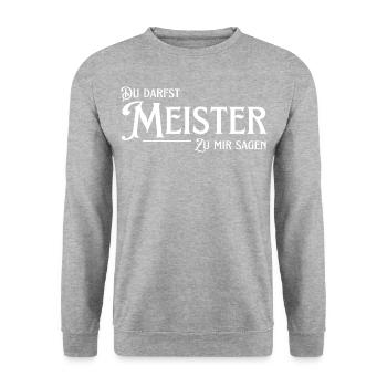 Du darfst Meister zu mir sagen. Lustiger Spruch - Unisex Pullover - Weißgrau meliert - Vorne - Alina (178cm) & Michal (187cm)