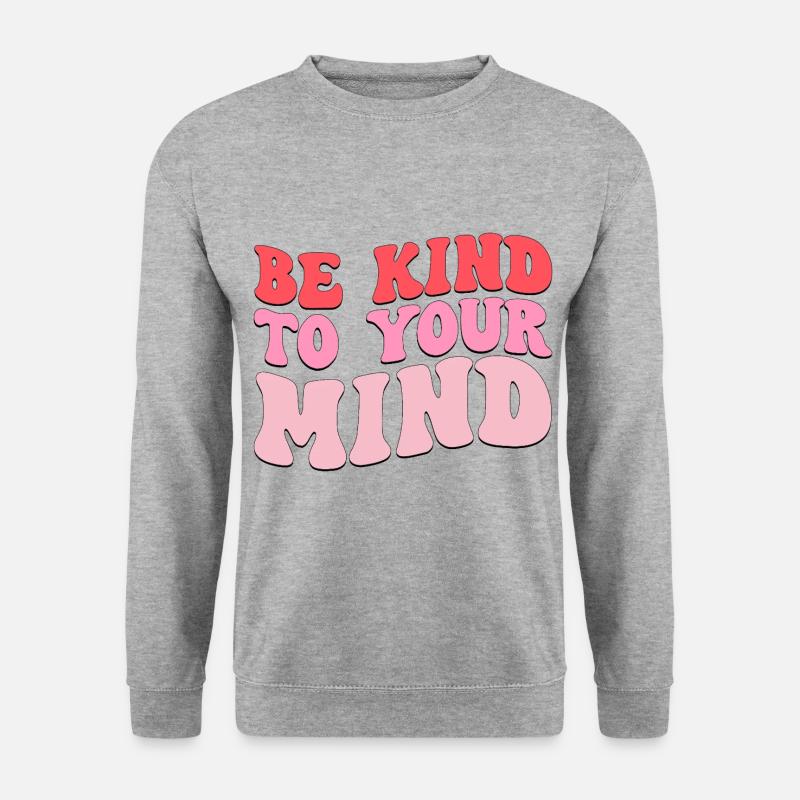 be kind to your mind - Unisex Pullover - Weißgrau meliert