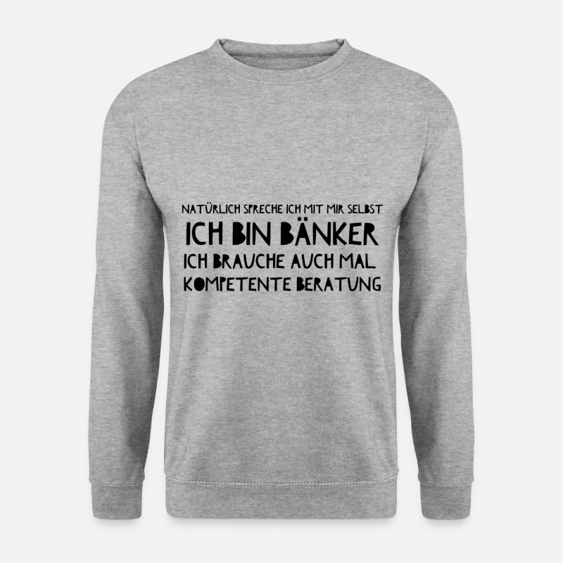 Selbstgespräch Bänker lustige Geschenkidee Banker - Unisex Pullover - Weißgrau meliert