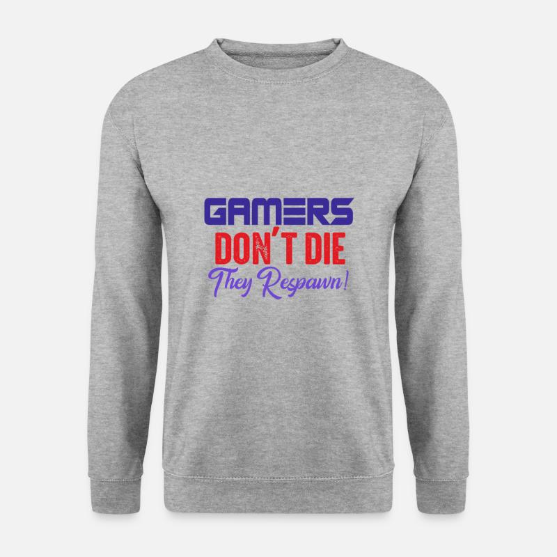 gamer dont die they respawn shirt geschenk - Unisex Pullover - Weißgrau meliert