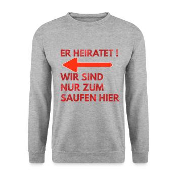 ER HEIRATET WIR SIND NUR ZUM SAUFEN HIER - Unisex Pullover - Weißgrau meliert - Vorne - Alina (178cm) & Michal (187cm)