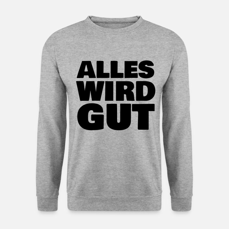 Everything will be fine - Unisex Sweatshirt - salt & pepper