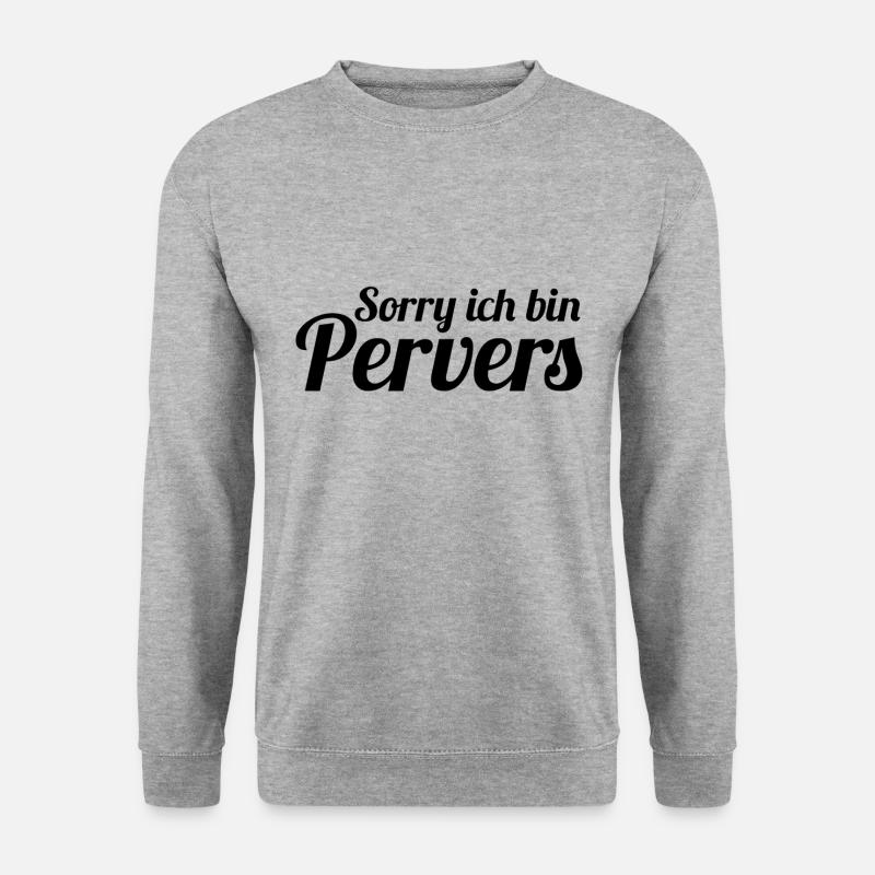 Sorry ich bin Pervers - Unisex Pullover - Weißgrau meliert