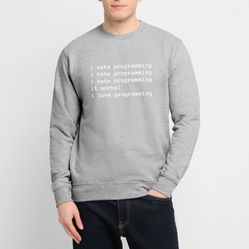 I hate programming - I love programming Unisex Sweatshirt