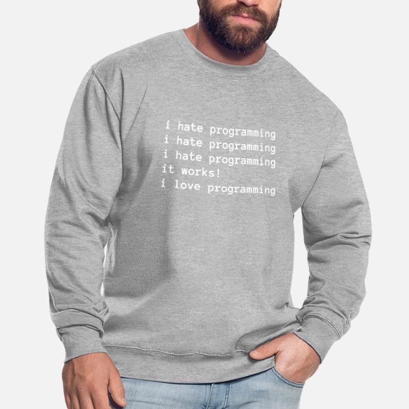 I hate programming - I love programming Unisex Sweatshirt