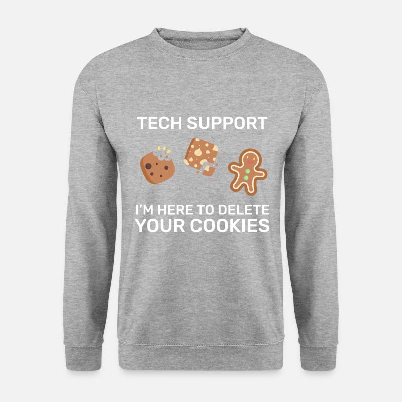 Tech Support I’m here to delete your cookies - Sweat-shirt Unisexe - gris chiné