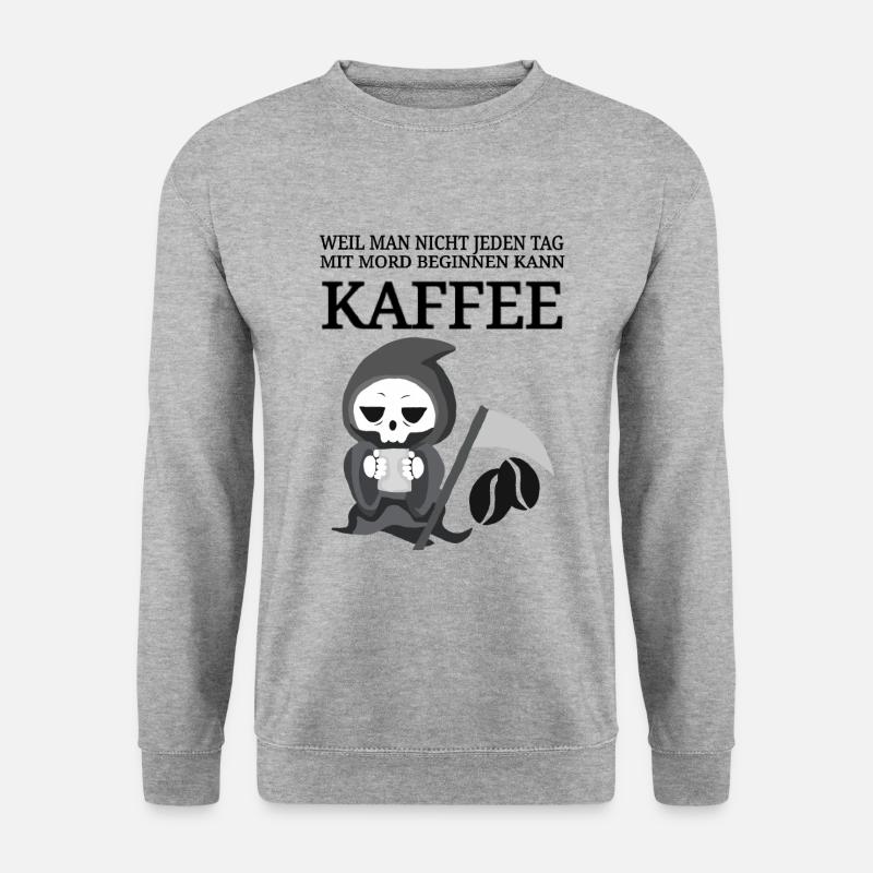 lustiger Kaffee Spruch Kaffeespruch Coffee Tod - Unisex Pullover - Weißgrau meliert