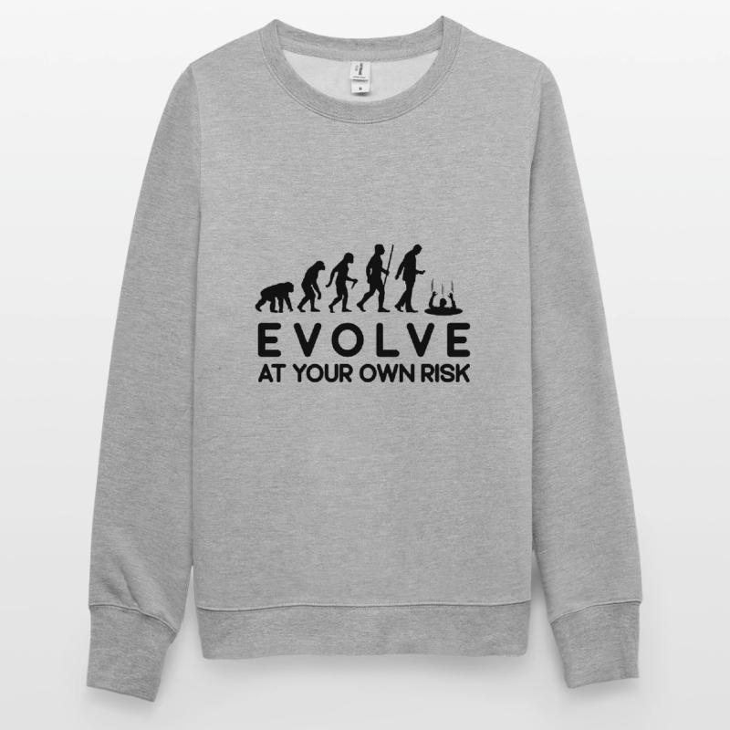 Risque d'évolution Évoluez à vos risques et périls Sweat-shirt Unisexe