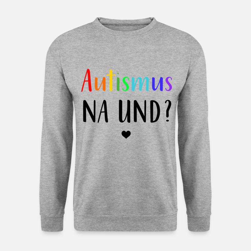 Autismus Autist | Autismus na und? - Unisex Pullover - Weißgrau meliert