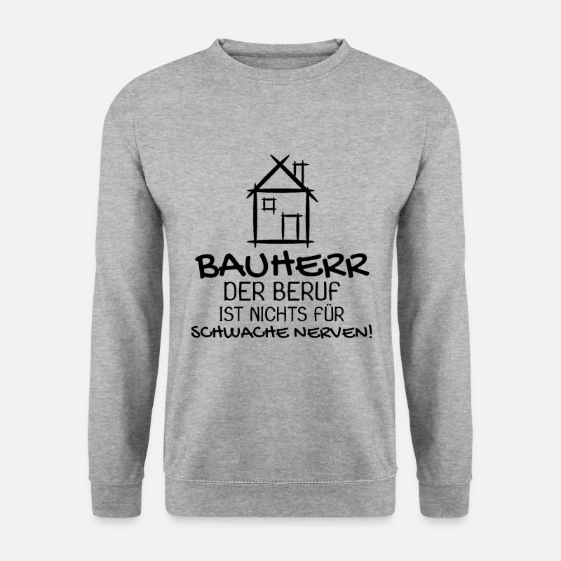 Bauherr Baumeister Hausbau Haus Witziges Geschenk - Unisex Pullover - Weißgrau meliert