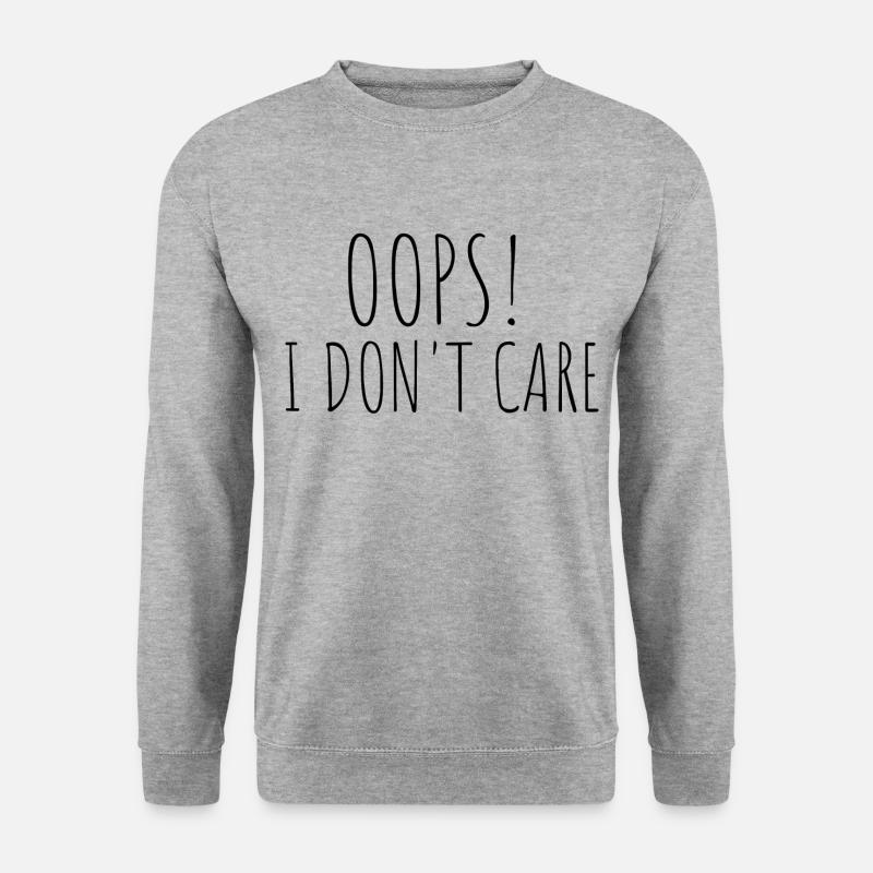 Oops! I do not care - Unisex Sweatshirt - salt & pepper