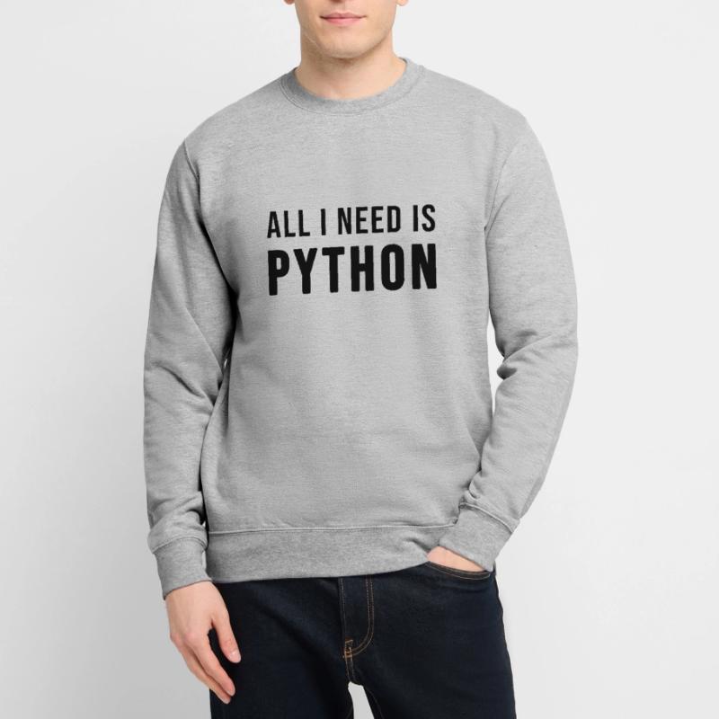 All I need is Python Sweat-shirt Unisexe