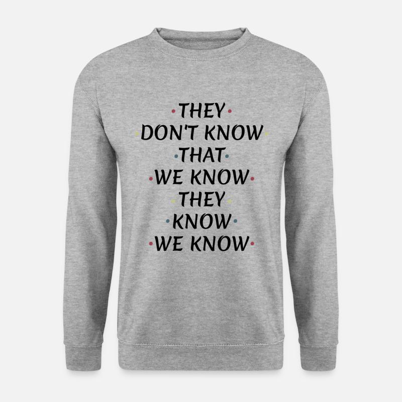 They Don't know that we know - Unisex Pullover - Weißgrau meliert