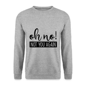 Oh No Not You Again - Unisex Sweatshirt - salt & pepper - Front - Alina (178cm) & Michal (187cm)