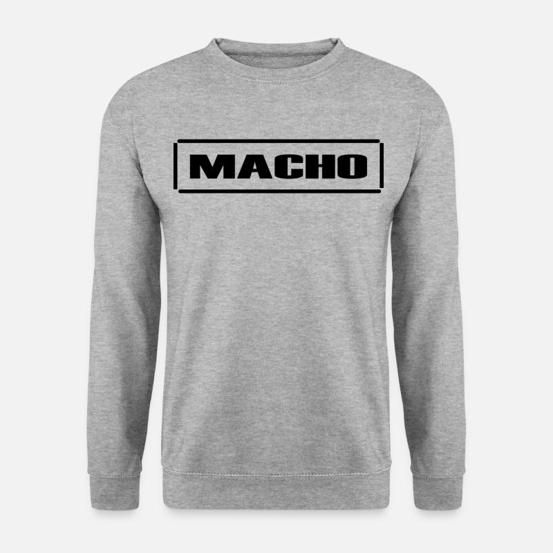 Macho, männlich, frech, Sarkasmus,fun,Geschenkidee - Unisex Pullover - Weißgrau meliert
