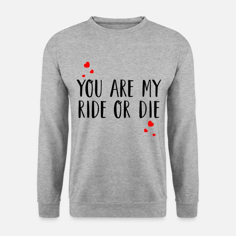 You are my ride or die | Love Liebe Paar - Unisex Pullover - Weißgrau meliert