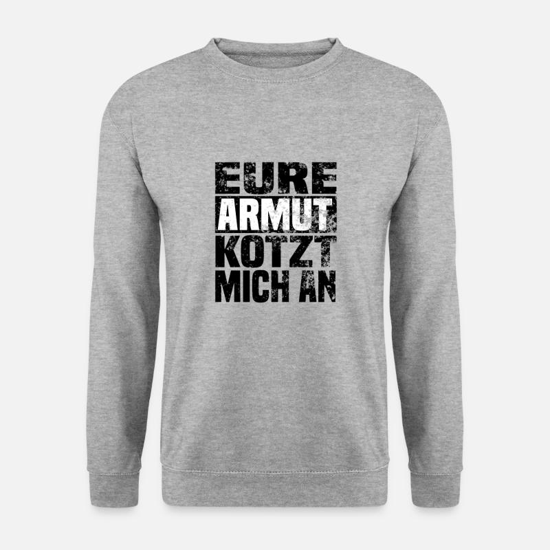 eure armut kotzt mich an hell - Unisex Pullover - Weißgrau meliert