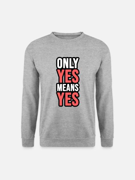 Only Yes means Yes! Nur Ja heißt Ja! - Unisex Pullover - Weißgrau meliert