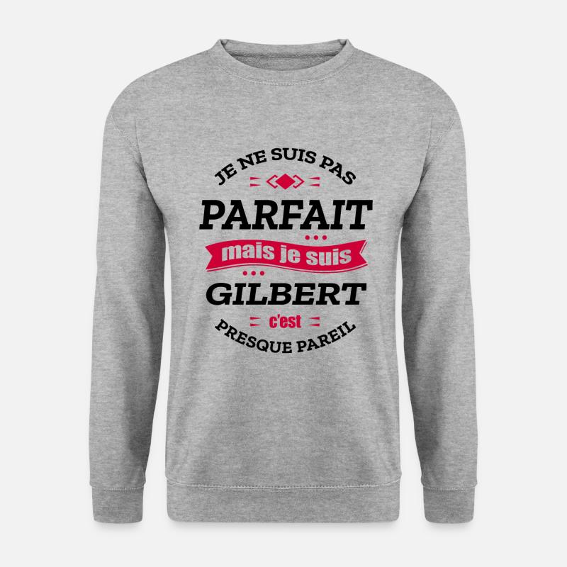 GILBERT PARFAIT - PRENOM GILBERT - Sweat-shirt Unisexe - gris chiné