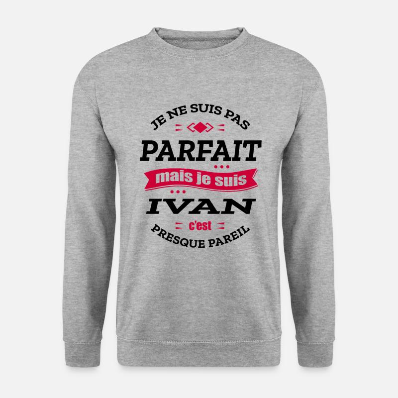 IVAN PARFAIT - PRENOM IVAN - Sweat-shirt Unisexe - gris chiné