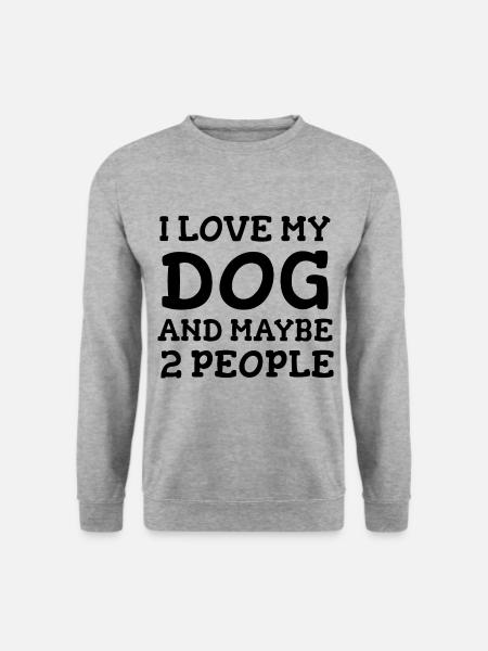 Ich liebe meinen Hund und vielleicht 2 Personen - Unisex Pullover - Weißgrau meliert