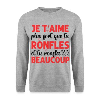 Je t' aime plus fort que tu ronfles Saint-Valentin - Sweat-shirt Unisexe - gris chiné - Devant - Alina (178cm) & Michal (187cm)