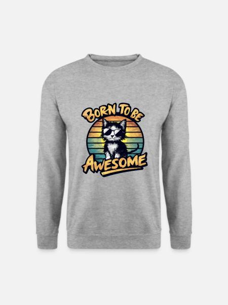 Born to Be Awesome: Das Selbstvertrauen einer Katze - Unisex Pullover - Weißgrau meliert