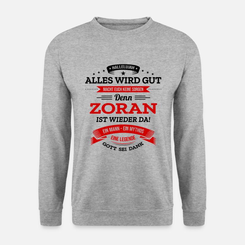 ALLES WIRD GUT, DIE LEGENDE ZORAN IST DA - Unisex Pullover - Weißgrau meliert
