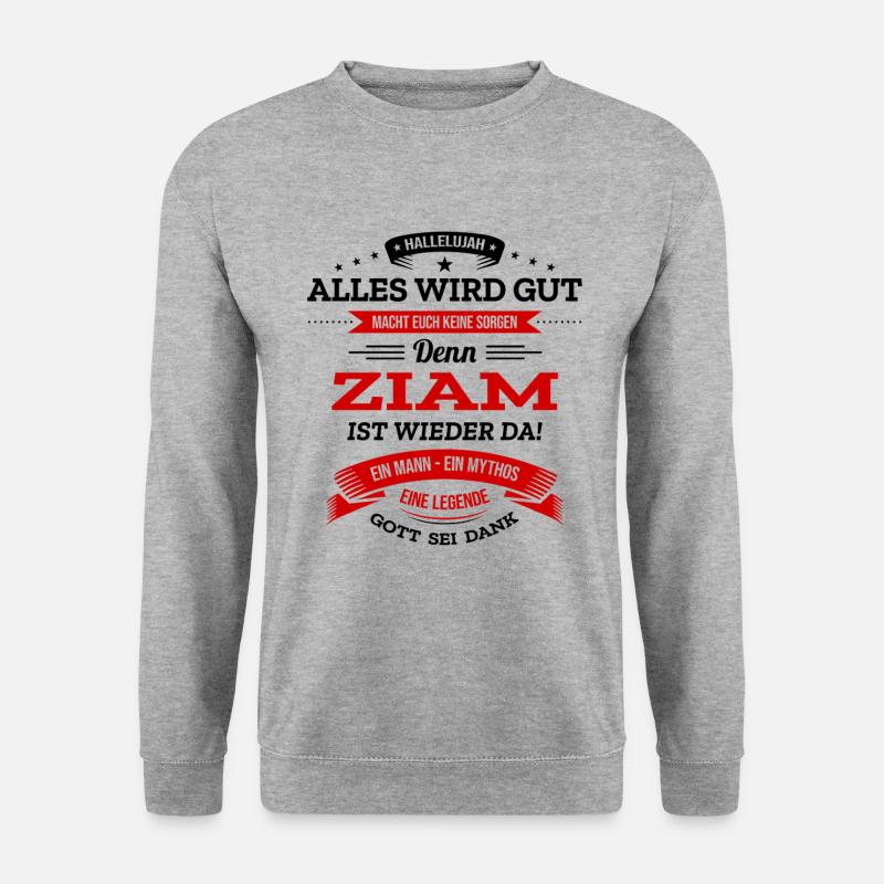 ALLES WIRD GUT, DIE LEGENDE ZIAM IST DA - Unisex Pullover - Weißgrau meliert