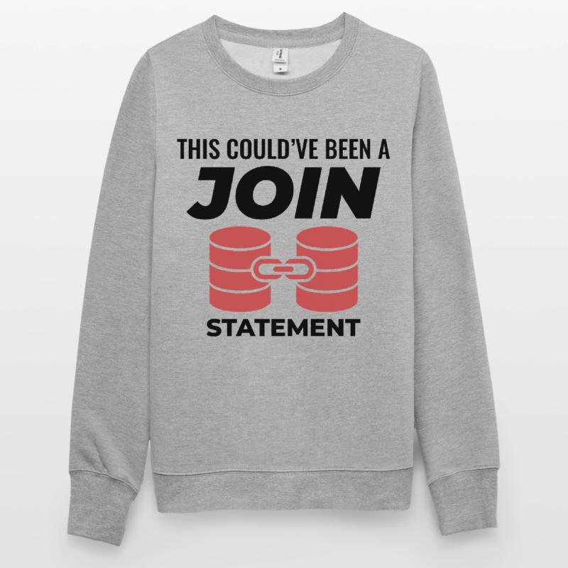 SQL Join Database Statement Programming Data Unisex Sweatshirt