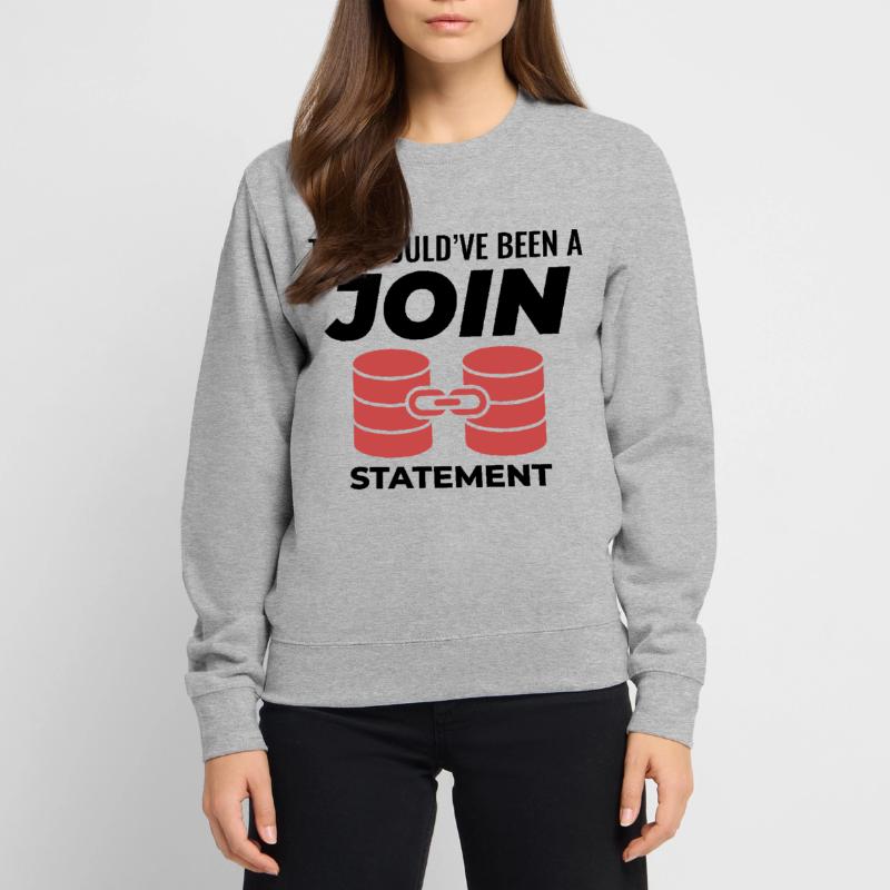 SQL Join Database Statement Programming Data Unisex Sweatshirt