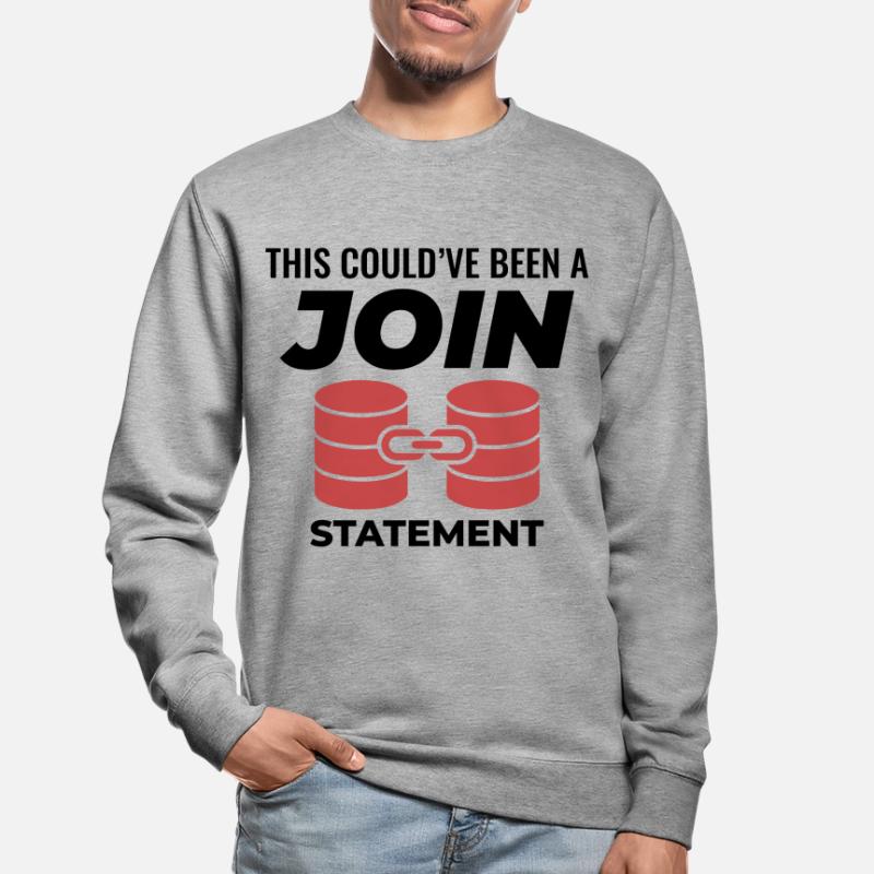 SQL Join Database Statement Programming Data Unisex Sweatshirt