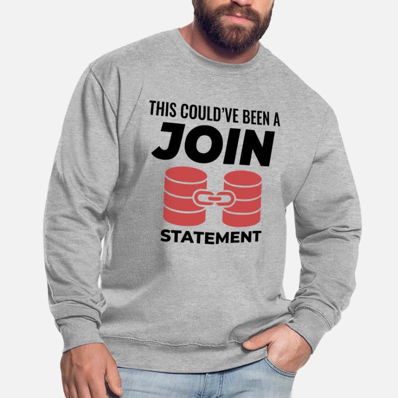 SQL Join Database Statement Programming Data Unisex Sweatshirt