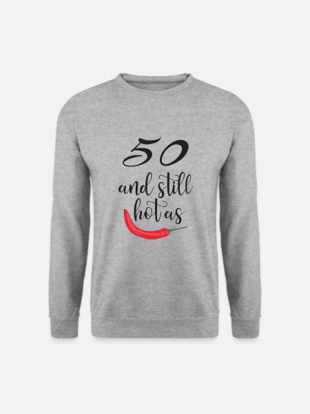 Geburtstag: 50 and Still Hot as Chili - Unisex Pullover - Weißgrau meliert