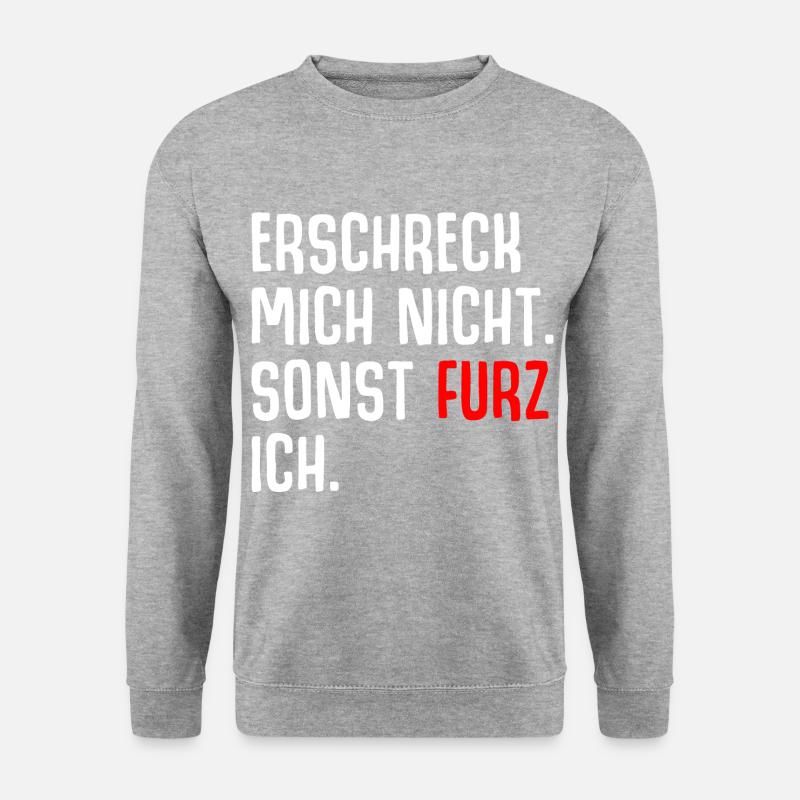 Erschreck mich nicht. Sonst Furz Ich. - Unisex Pullover - Weißgrau meliert