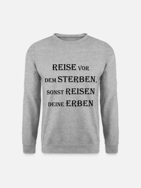 super Spruch Reise vor dem Sterben - Unisex Pullover - Weißgrau meliert