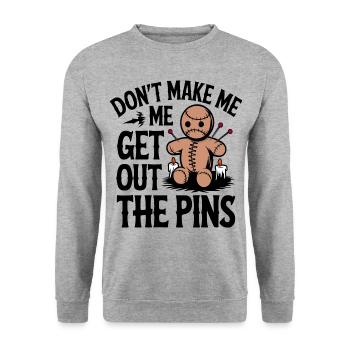 Don’t Make Me Get Out The Pins Drôle Poupée Voodoo - Sweat-shirt Unisexe - gris chiné - Devant - Alina (178cm) & Michal (187cm)