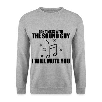 Ne jouez pas avec le gars du son, je vais vous mettre en sourdine 3 - Sweat-shirt Unisexe - gris chiné - Devant - Alina (178cm) & Michal (187cm)
