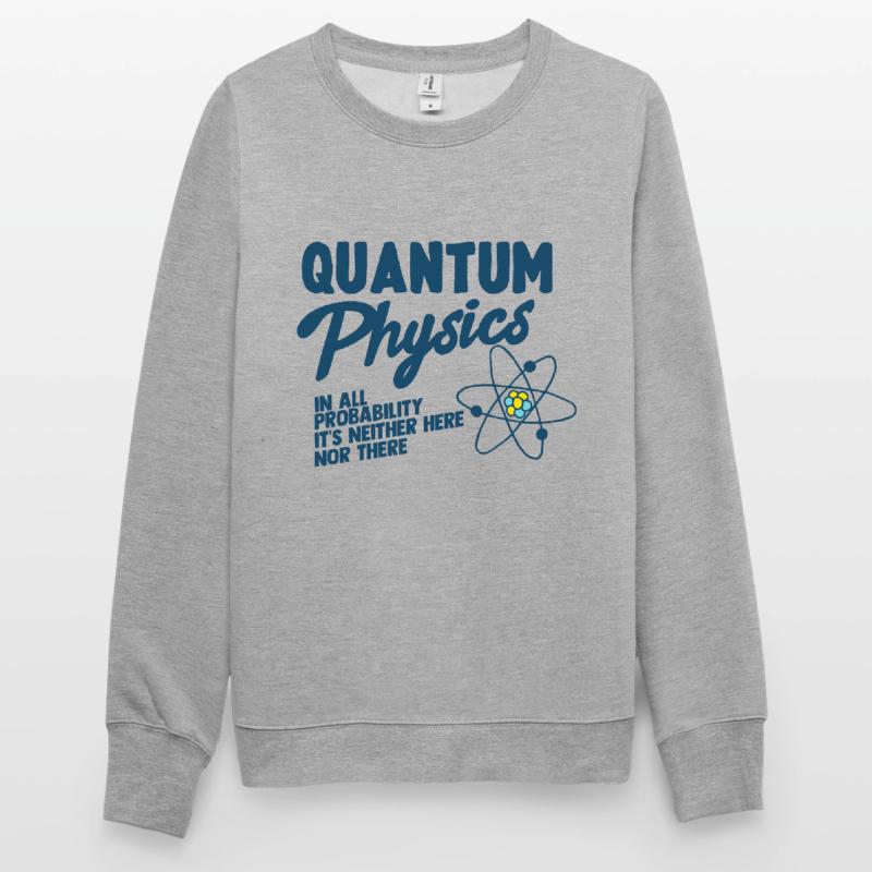 Quantum physics Physics Atom molecule Unisex Sweatshirt