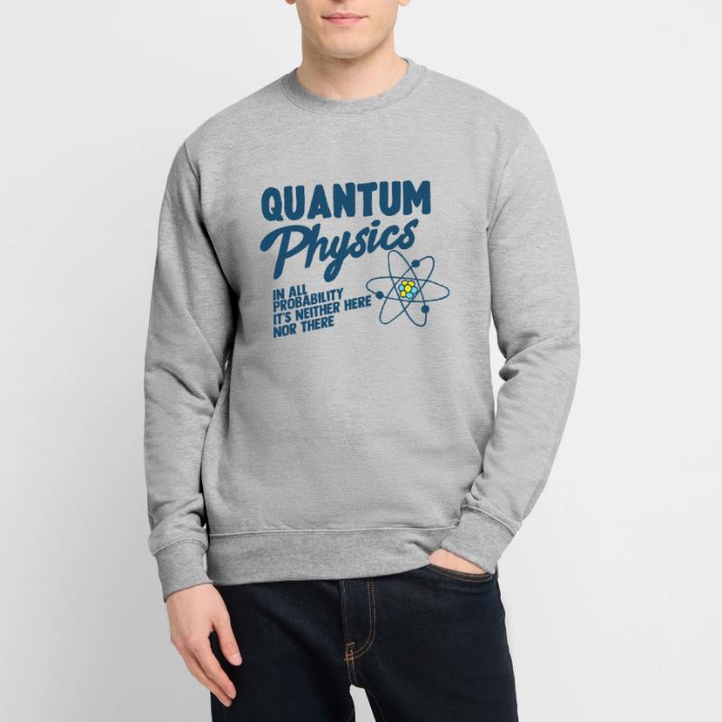 Quantum physics Physics Atom molecule Unisex Sweatshirt