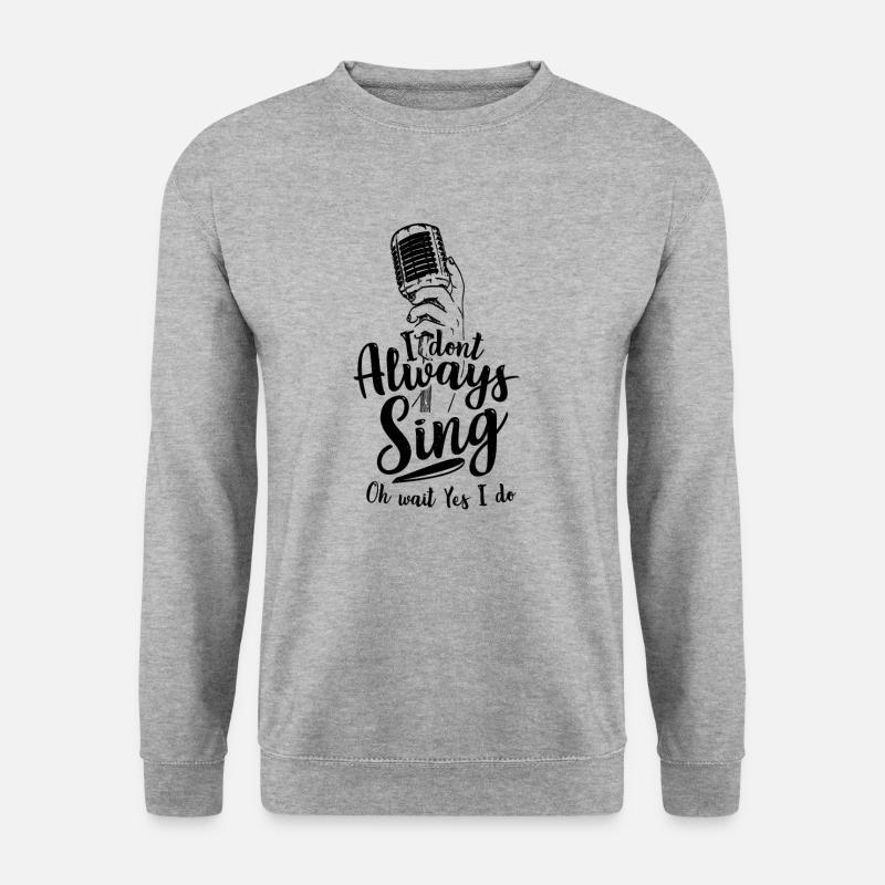 Singer microphone - cool saying - Unisex Sweatshirt - salt & pepper
