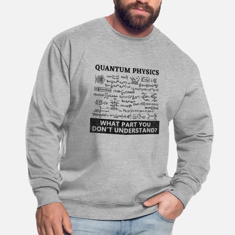 Quantum Physics Quantum Physics Unisex Sweatshirt