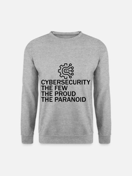 Cybersecurity The Few The Proud The Paranoid 6 - Unisex Sweatshirt - salt & pepper