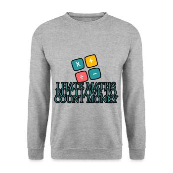 Je déteste les maths mais j’aime compter l’argent 4 - Sweat-shirt Unisexe - gris chiné - Devant - Alina (178cm) & Michal (187cm)