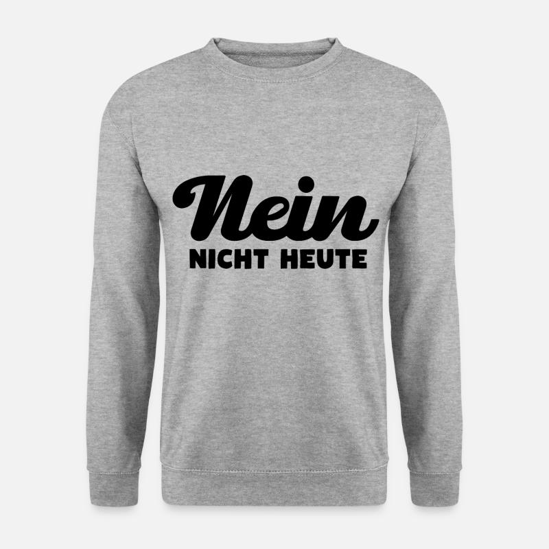 Nein Nicht Heute - Unisex Pullover - Weißgrau meliert