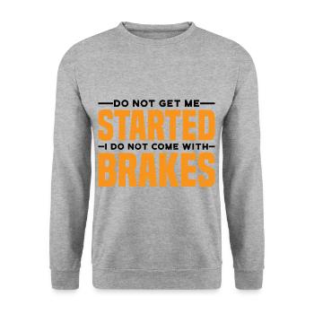 Do Not Get Me Started I Do Not Come With Brakes 3 - Unisex Pullover - Weißgrau meliert - Vorne - Alina (178cm) & Michal (187cm)