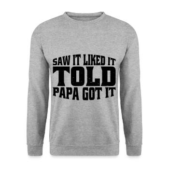 Saw It Liked It Told Papa Got It 15 - Unisex Pullover - Weißgrau meliert - Vorne - Alina (178cm) & Michal (187cm)