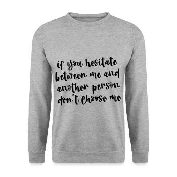 If You Hesitate Between Me And Another Person 3 - Unisex Sweatshirt - salt & pepper - Front - Alina (178cm) & Michal (187cm)