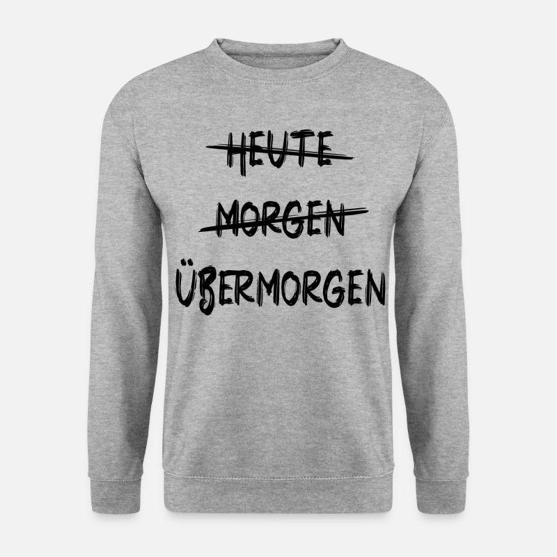 Heute Morgen Übermorgen - To Do Liste Aufschieben - Unisex Pullover - Weißgrau meliert