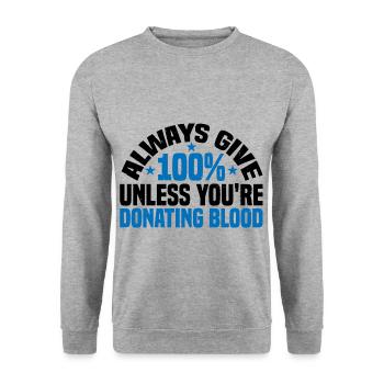 Donnez toujours 100 % sauf si vous donnez du sang 3 - Sweat-shirt Unisexe - gris chiné - Devant - Alina (178cm) & Michal (187cm)